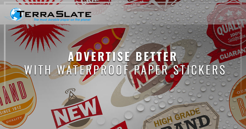 Advertise Better With Waterproof Paper Stickers