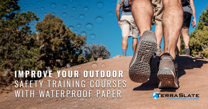 Improve Your Outdoor Safety Training Courses With Waterproof Paper