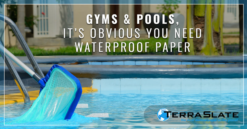 Gyms & Pools, It’s Obvious You Need Waterproof Paper